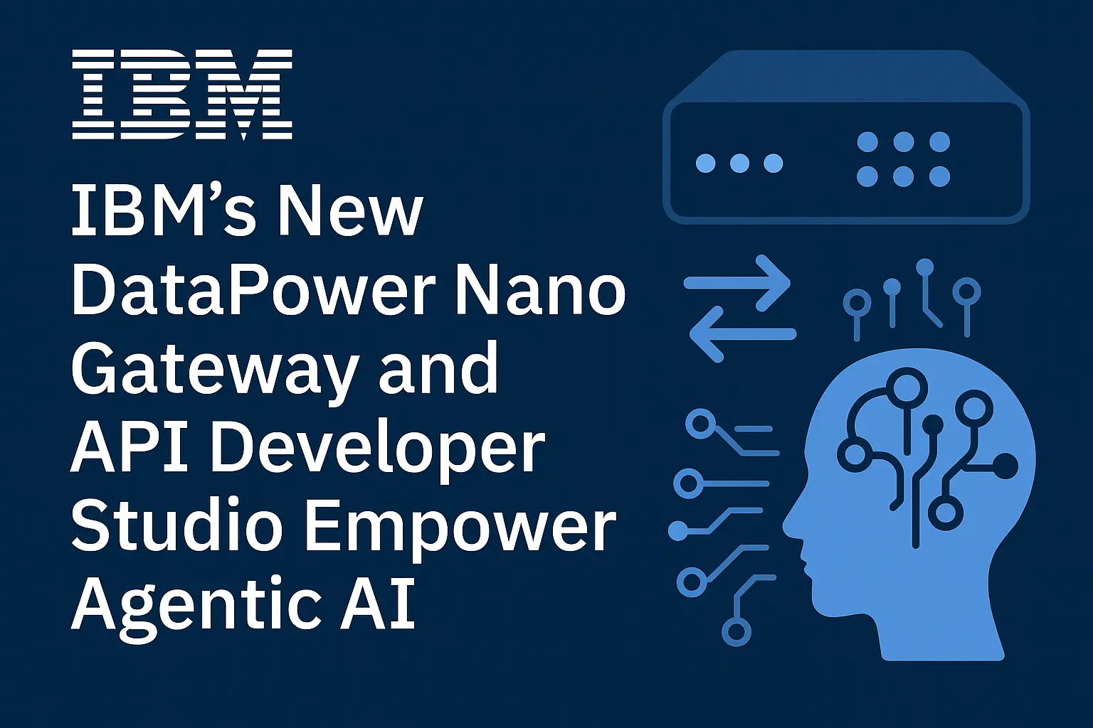 IBM’s New DataPower Nano Gateway and API Developer Studio Empower ...